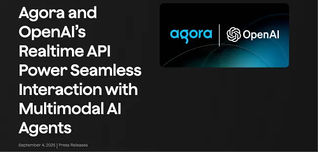 声网兄弟公司 Agora与OpenAI 携手 助力多模态 AI 智能体实现实时交互(图1)