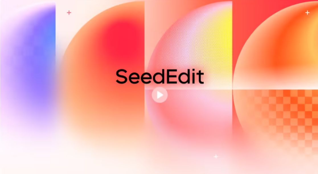 字节跳动发布图像编辑模型 SeedEdit 3.0，处理更加丝滑高效